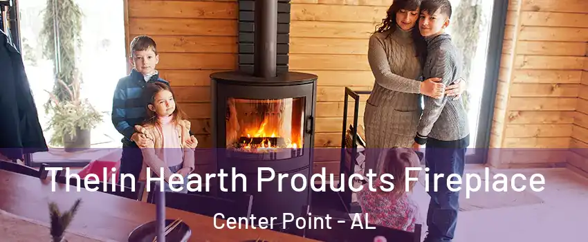  Thelin Hearth Products Fireplace Center Point - AL